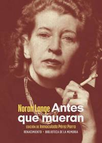 Antes que mueran.  Edición de Inmaculada Pérez Parra. Antes que mueran se publicó en 1944 y no...