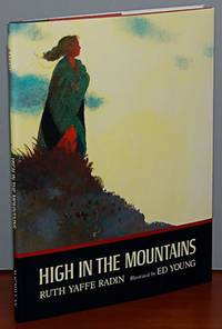 HIGH IN THE MOUNTAINS by Radin, Ruth Yaffe; Young, Ed [illus] - 1989