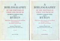 A Bibliography of the Writings in Verse and Prose of George Noel Baron Byron [Two Volume Set]