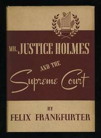 Mr. Justice Holmes and the Supreme Court [*SIGNED*]