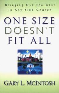 One Size Doesn't Fit All : Bringing Out the Best in Any Size Church