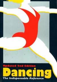 Dancing : The Indispensible Reference