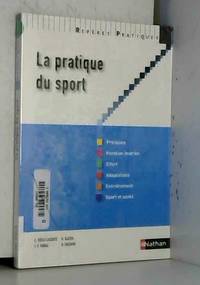 La Pratique du sport by G. Alezra, Corinne DECLE-LACOSTE, J-P. Dugal, Daniel Richard et Ã�ric PERILLEUX - 2014