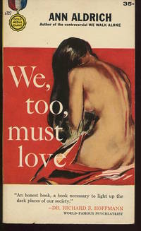 We, Too, Must Love. by Aldrich, Ann - 1958.