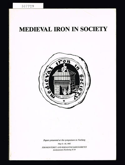 Medieval Iron in Society. Papers presented at the…