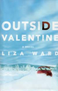 Outside Valentine by Ward, Liza - 2004