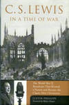 C.S. Lewis In A Time Of War: The World War II Broadcasts That Riveted A Nation And Became The...