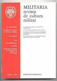 MILITARIA: REVISTA DE CULTURA MILITAR.  NUMERO 4 - 1992. de M. Alonso Baquer; M. Ballesteros Gaibrois; J. Marchena Fernandez; J.M. Zapatero; Nocolas Borja Perez; Rosent H. Thonhoff; et al - 1992