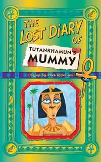 The Lost Diary Of Tutankhamun's Mummy