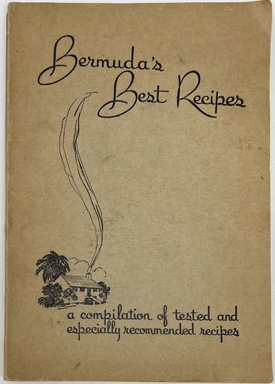 Bermuda's Best Recipes, Fourth Edition, 700 Texted and Specially Recommended Recipes