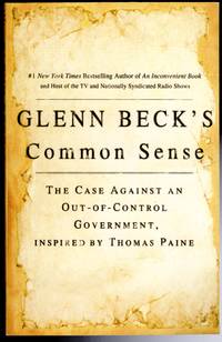 Glenn Beck's Common Sense: The Case Against an Out-of-Control Government, Inspired by Thomas Paine