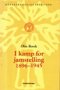 I kamp for jamnstelling 1896 - 1945. Norges…