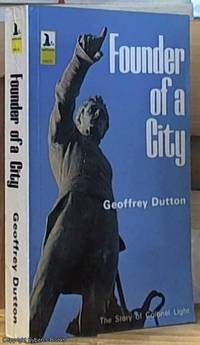image of Founder of a City; The Life of Colonel William Light, First Surveyor-General of The Colony of South Australia: Founder of Adelaide, 1786-1839 (Seal Books)