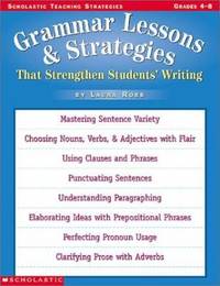 Grammar Lessons and Strategies That Strengthen Students' Writing