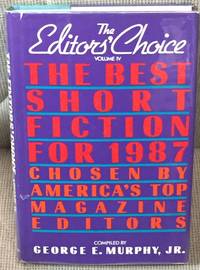 The Editor's Choice, Volume IV, the Best Short Fiction for 1987