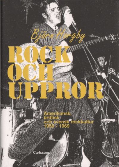 ROCK OCH UPPROR. Amerikansk, brittisk och svensk…