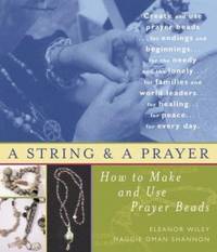 A String and a Prayer : How to Make and Use Prayer Beads