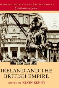 Ireland and the British Empire (Oxford History of the British Empire Companion Series)