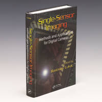 Single-Sensor Imaging: Methods and Applications for Digital Cameras (Image Processing Series)