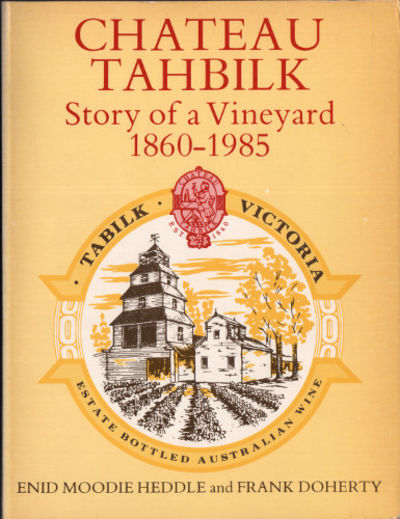 CHATEAU TAHBILK. Story of a Vineyard 1860-1985.