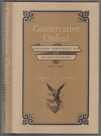 image of Conservative Ordeal: Northern Democrats and Reconstruction, 1865-1868