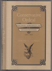 Conservative Ordeal: Northern Democrats and Reconstruction, 1865-1868