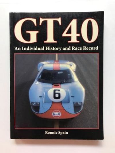 Gt 40 -An Individual History and Race Record by Ronnie Spain