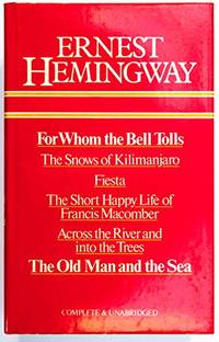 Hemingway Omnibus: For Whom the Bell Tolls; The Snows of Kilimanjaro; Fiesta; The Short Happy Life of Francis Macomber; Across the River and Into the Trees; The Old Man and the Sea