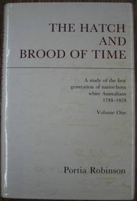 The Hatch and Brood of Time : a study of the first generation of native-born white Australians...