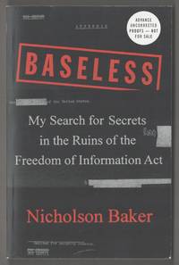 Baseless: My Search for Secrets in the Ruins of the Freedom of Information Act