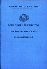 Bergshantering 1918. Berättelse för år 1918 av…