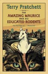 The Amazing Maurice and His Educated Rodents by Terry Pratchett - 2001-08-08