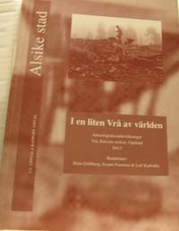 I en liten Vrå av världen. Arkeologisk…