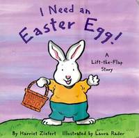 I Need An Easter Egg (Holiday Lift-The-Flap)