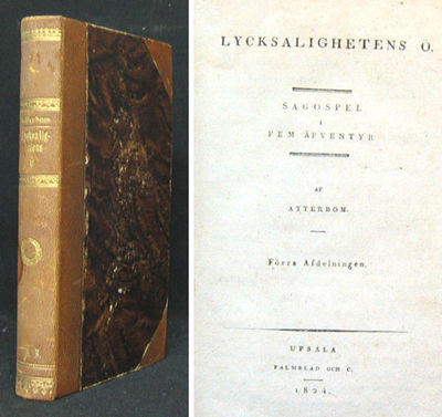 Lycksalighetens ö. Sagospel i fem äfventyr. Förra…