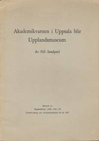 Akademikvarnen i Uppsala blir Upplandsmuseum.