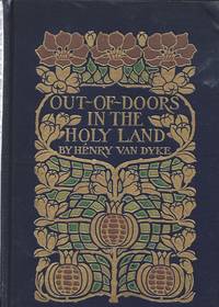 OUT-OF-DOORS IN THE HOLY LAND Impressions in Body and Spirit