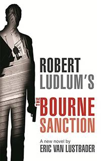 Robert Ludlum's The Bourne Sanction (JASON BOURNE)