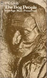 image of The Bog People; Iron-Age Man Preserved
