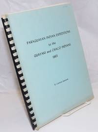 image of Paraguayan Indian Expeditions to the Guayaki and Chaco Indians. August 25, 1963 to September 28, 1963