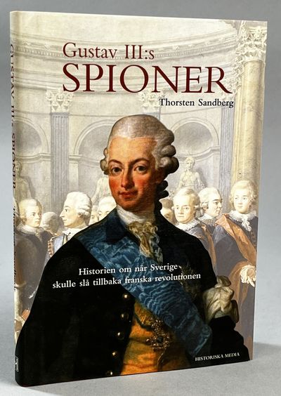 Gustav III:s spioner. Historien om när Sverige…