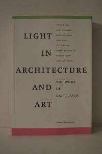 Light in Architecture and Art : The Work of Dan Flavin