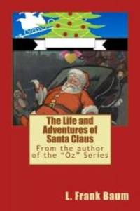 The Life and Adventures of Santa Claus (Children&#039;s Classics) (Volume 25) by L. Frank Baum - 2016-08-01