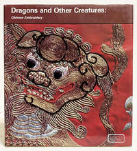 Dragons and Other Creatures : Chinese Embroidery