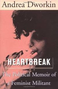 Heartbreak : The Political Memoir Of A Feminist Militant