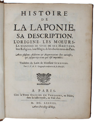Histoire de la Laponie, Sa Description, L'Origine, Les Moeurs, La maniere de vivre de ses Habitans, leur Religion, leur Magie, & les choses rares du Païs. Avec pusieurs Additions & Augmentations fort curieuses, qui jusques-icy n'ont pas eté imprimée... - [THE FIRST EXTENSIVE WORK ON LAPLAND AND THE LAPPS] (photo 6)