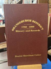 Orangeburgh District, 1768-1868: History and Records