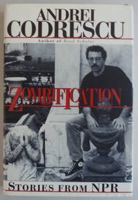 Zombification: Stories from National Public Radio by Codrescu, Andrei