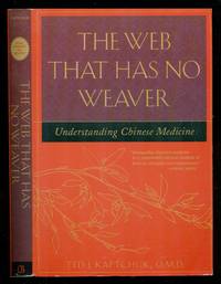 The Web That Has No Weaver : Understanding Chinese Medicine