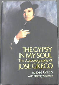 The Gypsy in My Soul: The Autobiography of Jose Greco